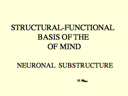  STRUCTURAL-FUNCTIONAL  BASIS OF THE  OF MIND   NEURONAL SUBSTRUCTURE