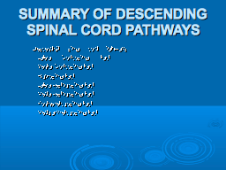 SUMMARY OF DESCENDING SPINAL CORD PATHWAYS
